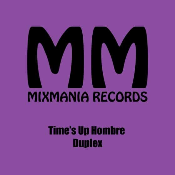 Times Up Hombre (Original Mix) By Duplex Art Work